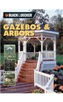 Black & Decker the Complete Guide to Gazebos and Arbors