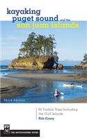 Kayaking Puget Sound & the San Juan Islands: 60 Trips in Northwest Inland Waters, Including the Gulf Islands, 3rd Edition