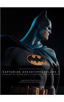 Sideshow Collectibles Presents: Capturing Archetypes, Volume 2: A Gallery of Heroes and Villains from Batman to Vader