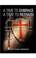 A Time to Embrace A Time to Refrain from Embracing