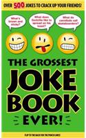 Grossest Joke Book Ever!