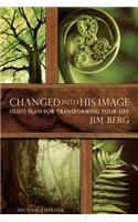 Changed Into His Image: God's Plan for Transforming Your Life