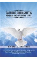 Catholic Charismatic Renewal And Life In The Spirit