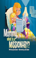 Mommy, What Is a Missionary?