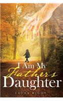 I Am My Father's Daughter