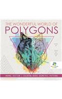 The Wonderful World of Polygons Animal Edition Coloring Books Geometric Patterns