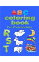 ABC Coloring Book For Preschoolers: Big Preschool Workbook abc coloring book for kids, Ages 3 - 5, Colors, Shapes, Numbers 1-10, Alphabet, Pre-Writing, Pre-Reading, Phonics,