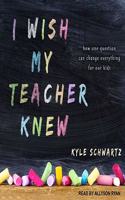 I Wish My Teacher Knew