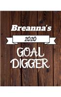 Breanna's 2020 Goal Digger: 2020 New Year Planner Goal Journal Gift for Breanna / Notebook / Diary / Unique Greeting Card Alternative