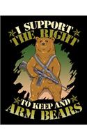 I Support The Right To Keep And Arm Bears