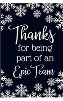 Thanks For Being A Part Of An Epic Team
