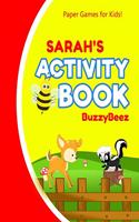 Sarah's Activity Book: 100 + Pages of Fun Activities - Ready to Play Paper Games + Blank Storybook Pages for Kids Age 3+ - Hangman, Tic Tac Toe, Four in a Row, Sea Battle 