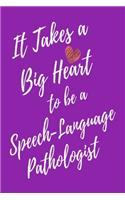 It Takes a Big Heart to be a Speech-Language Pathologist