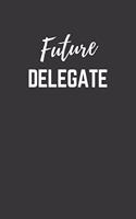 Future Delegate Notebook: Lined Journal (Gift for Aspiring Delegate), 120 Pages, 6 x 9, Matte Finish