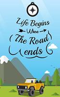 Life Begins Where The Road ends