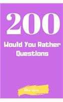200 Would You Rather Questions