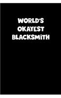 World's Okayest Blacksmith Notebook - Blacksmith Diary - Blacksmith Journal - Funny Gift for Blacksmith