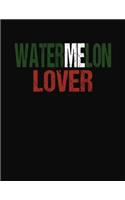 Watermelon Lover: College Ruled Blank Lined Composition Notebook Journal
