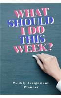What Should I Do This Week?