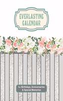 Everlasting Calendar for Birthdays, Anniversaries & Special Memories: Perpetual Calendar of Dates and Events to Remember
