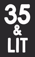35 & Lit