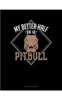 My Better Half Is A Pitbull: Genkouyoushi Notebook(1374 Genkouyoushi Notebook)