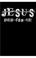 Jesus Died For Me