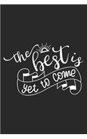 The Best Is Yet To Come
