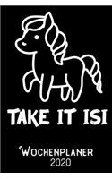 Take it Isi - Wochenplaner 2020: DIN A5 Kalender / Terminplaner / Wochenplaner 2020 12 Monate: Januar bis Dezember 2020 - Jede Woche auf 2 Seiten
