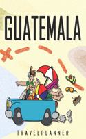 Guatemala Travelplanner: Travel Diary for Guatemala. A logbook with important pre-made pages and many free sites for your travel memories. For a present, notebook or as a pa