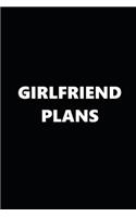 2020 Weekly Planner Funny Theme Girlfriend Plans Black White 134 Pages: 2020 Planners Calendars Organizers Datebooks Appointment Books Agendas