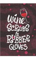 Wine Scrubs and Rubber Gloves