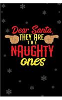 Dear Santa They Are The Naughty Ones