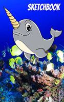 Sketchbook: Cute Narwhal Sketchbook for Drawing Blank Notepad for Boys and Girls to Draw, Doodle and Sketch - Art Sketch Book for Kids - Birthday Gift for Girls