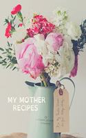 My Mother Recipes