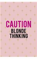 Caution Blonde Thinking