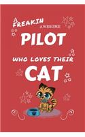 A Freakin Awesome Pilot Who Loves Their Cat: Perfect Gag Gift For An Pilot Who Happens To Be Freaking Awesome And Love Their Kitty! - Blank Lined Notebook Journal - 100 Pages 6 x 9 Format - Off