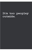 It's Too Peopley Outside