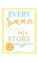 Every Summer Has a Story: Pre-Reader Edition: Write & Draw Yours(1 Every Summer Has a Story)