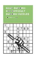Hard Sudoku: 300 Difficult Sudoku Puzzles: Volume IV