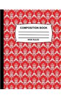 Wide Ruled Composition Book: Red and White Damask Notebook for school, Journal for girls, boys, kids, students, teachers, home & office supplies