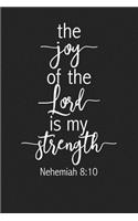 The Joy of the Lord Is My Strength: A 6x9 Inch Matte Softcover Journal Notebook with 120 Blank Lined Pages and an Uplifting Christian Cover Slogan