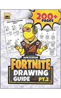 Fortnite Drawing Guide (Part 2): How to Draw Fortnite Skins 200+ Page Guide (Unofficial Book)