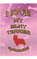 I Love My Silky Terrier - Dog Owner Notebook