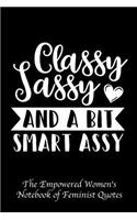 Classy Sassy and a Bit Smart Assy: Empowered Women's Book of Feminist Quotes