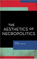 The Aesthetics of Necropolitics