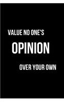 Value No One's Opinion Over Your Own: Blank Line Journal