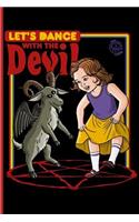Let's Dance with the Devil: 100 Pages 6 X 9 Notebook Magick Journal. Magic Gift, Spell Book Journal (Blank, Wide Lines) for Daily Rituals, Witchcraft, Invocations & Magick Work(1 Funny Witchcraft for Beginners)