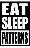 Eat Sleep Patterns Cool Notebook for Embroiderers, College Ruled Journal: Medium Ruled