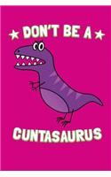 Don't Be a Cuntasaurus